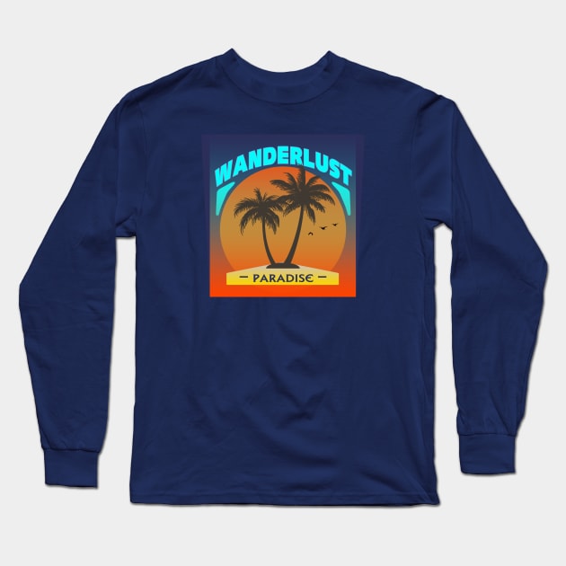 Wanderlust - Tropical Paradise Long Sleeve T-Shirt by tatzkirosales-shirt-store